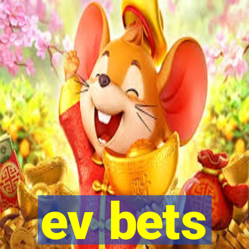 ev bets